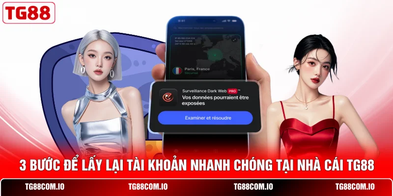 3 bước để lấy lại tài khoản nhanh chóng tại nhà cái TG88