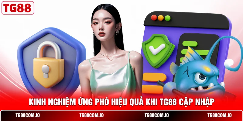 Kinh nghiệm ứng phó hiệu quả khi TG88 cập nhập